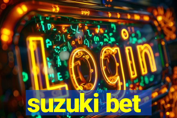 suzuki bet